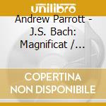 Andrew Parrott - J.S. Bach: Magnificat / Cantatas Nos.4. 11 & 50 / Easter Oratorio (2 Cd) cd