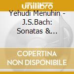 Yehudi Menuhin - J.S.Bach: Sonatas & Partitas For Solo Violin (2 Cd) cd musicale