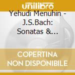 Yehudi Menuhin - J.S.Bach: Sonatas & Partitas For Solo Violin (2 Cd) cd