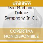 Jean Martinon - Dukas: Symphony In C Etc. cd