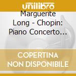 Marguerite Long - Chopin: Piano Concerto No.2 & Ravel: Piano Concerto In G Etc. (2 Cd) cd musicale