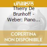 Thierry De Brunhoff - Weber: Piano Works cd