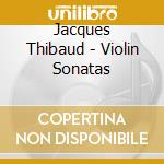 Jacques Thibaud - Violin Sonatas cd