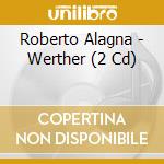 Roberto Alagna - Werther (2 Cd) cd