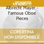 Albrecht Mayer - Famous Oboe Pieces cd