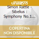 Simon Rattle - Sibelius : Symphony No.1 Etc cd