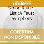 Simon Rattle - List :A Faust Symphony cd