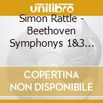 Simon Rattle - Beethoven Symphonys 1&3 Rattle cd