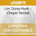 Lim Dong-Hyek - Chopin Recital cd musicale