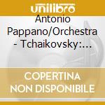 Antonio Pappano/Orchestra - Tchaikovsky: Symphonies 4. 5 & 6 (2 Cd) cd