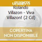 Rolando Villazon - Viva Villazon! (2 Cd) cd