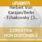 Herbert Von Karajan/Berlin - Tchaikovsky (3 Cd) cd