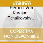 Herbert Von Karajan - Tchaikovsky Late 3 Symphonies (2 Cd) cd musicale