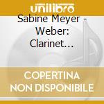 Sabine Meyer - Weber: Clarinet Concertos cd