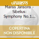 Mariss Jansons - Sibelius: Symphony No.1 Etc. cd