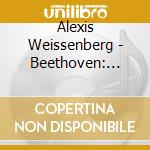 Alexis Weissenberg - Beethoven: Piano Concerto No.5 'Emperor' Etc. cd musicale
