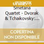 Smetana Quartet - Dvorak & Tchaikovsky: String Quartets cd