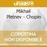 Mikhail Pletnev - Chopin cd musicale di Mikhail Pletnev