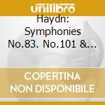 Haydn: Symphonies No.83. No.101 & No.104 cd