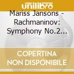 Mariss Jansons - Rachmaninov: Symphony No.2 Etc. cd