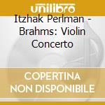 Itzhak Perlman - Brahms: Violin Concerto cd musicale