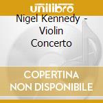 Nigel Kennedy - Violin Concerto cd