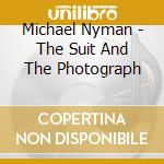 Michael Nyman - The Suit And The Photograph cd