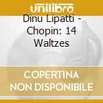 Dinu Lipatti - Chopin: 14 Waltzes cd