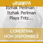 Itzhak Perlman - Itzhak Perlman Plays Fritz Kreisler cd