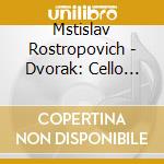 Mstislav Rostropovich - Dvorak: Cello Concerto & Saint-Saens: Cello Concerto No.1 cd musicale