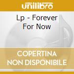 Lp - Forever For Now cd