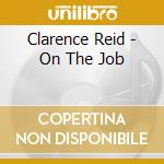 Clarence Reid - On The Job cd