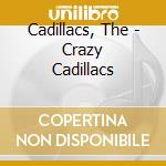 Cadillacs, The - Crazy Cadillacs cd