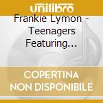 Frankie Lymon - Teenagers Featuring Frankie Lymon cd