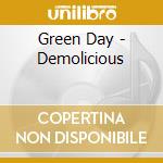 Green Day - Demolicious cd musicale di Green Day