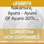 Nakamura, Ayumi - Ayumi Of Ayumi-30Th Aniversary All Time Best cd