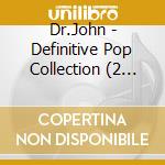 Dr.John - Definitive Pop Collection (2 Cd) cd
