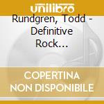 Rundgren, Todd - Definitive Rock Collection (2 Cd) cd musicale