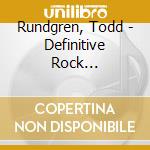 Rundgren, Todd - Definitive Rock Collection (2 Cd) cd