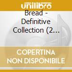 Bread - Definitive Collection (2 Cd) cd