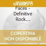 Faces - Definitive Rock Collection (2 Cd) cd musicale