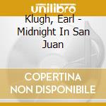 Klugh, Earl - Midnight In San Juan cd musicale