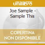 Joe Sample - Sample This cd musicale di Sample, Joe