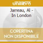 Jarreau, Al - In London cd musicale