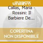 Callas, Maria - Rossini: Il Barbiere De Siviglia (2 Cd) cd