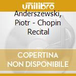 Anderszewski, Piotr - Chopin Recital cd