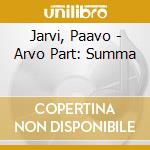 Jarvi, Paavo - Arvo Part: Summa cd musicale di Jarvi, Paavo