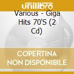 Various - Giga Hits 70'S (2 Cd) cd musicale