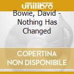 Bowie, David - Nothing Has Changed cd