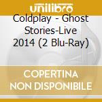Coldplay - Ghost Stories-Live 2014 (2 Blu-Ray) cd